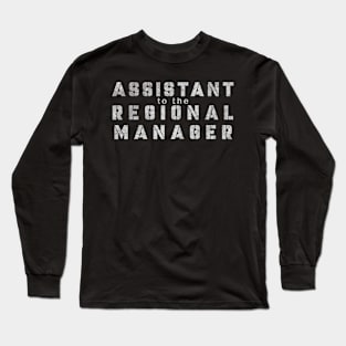 The Office Assistant to the Regional Manager Long Sleeve T-Shirt